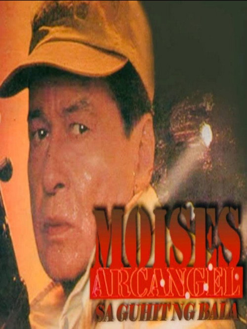 Movie poster for Moises Arcanhel: Sa Guhit Ng Bala (1996)