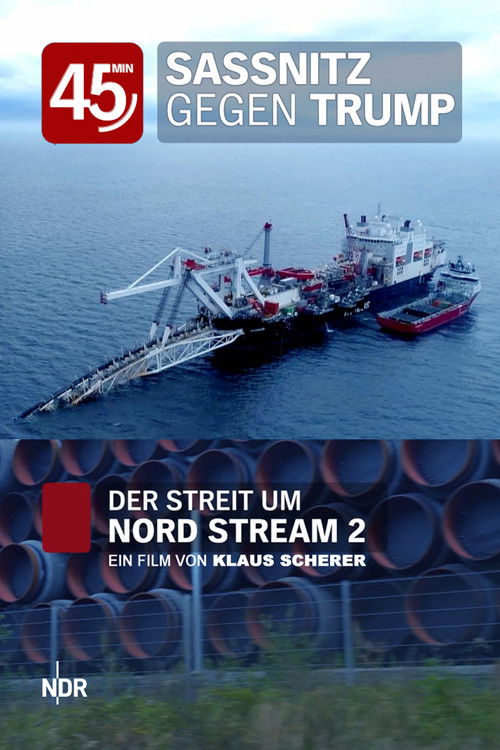 Movie poster for Sassnitz vs. Trump: The Dispute Over Nord Stream 2 (2020)