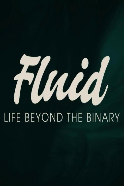Movie poster for Fluid: Life Beyond the Binary (2024)