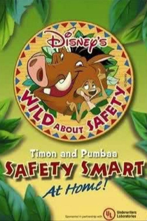 Movie poster for Wild About Safety: Timon and Pumbaa Safety Smart at Home! (2008)