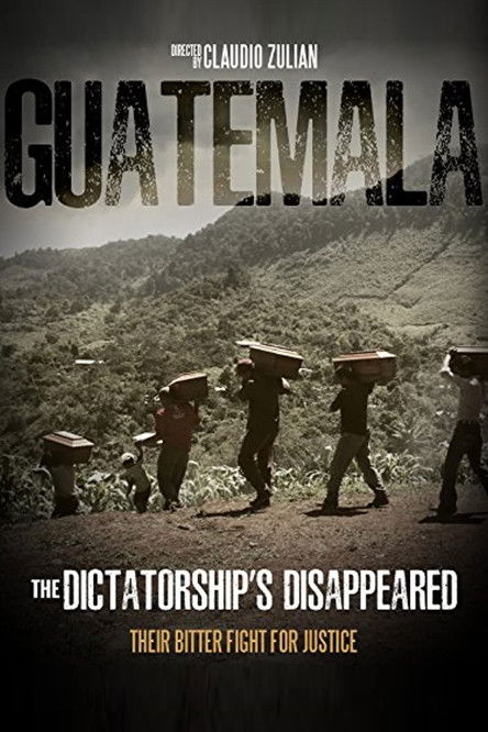 Movie poster for Guatemala: the dictatorship's disappeared (2016)
