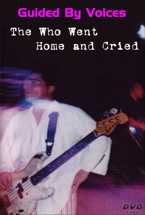 Movie poster for Guided By Voices: The Who Went Home and Cried (2004)
