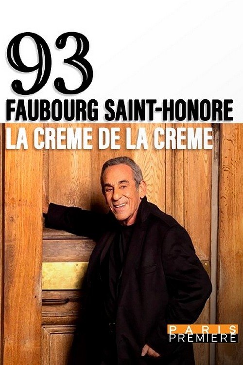Movie poster for 93, Faubourg Saint-Honoré : la crème de la crème (2023)