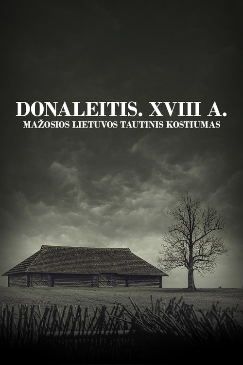 Movie poster for Donaleitis. XVIII a. Mažosios Lietuvos tautinis kostiumas (2014)