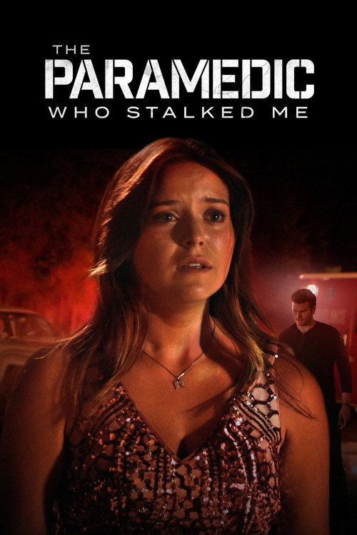 Movie poster for The Paramedic Who Stalked Me (2023)