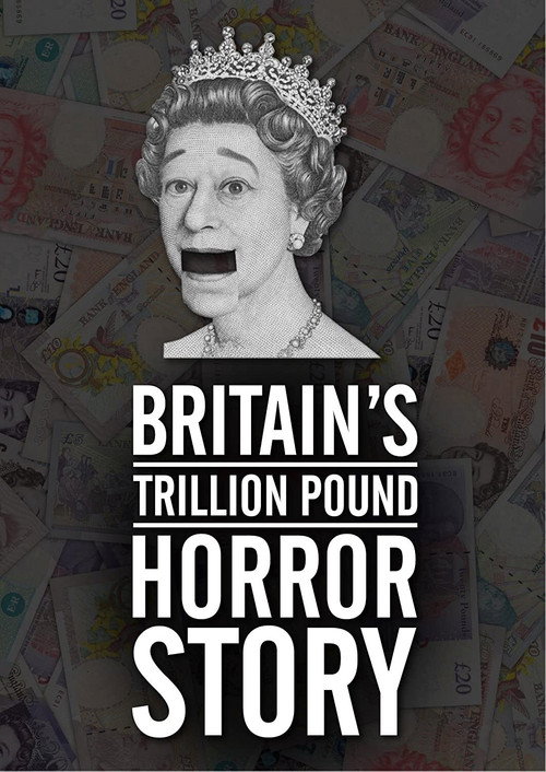 Movie poster for Britain's Trillion Pound Horror Story