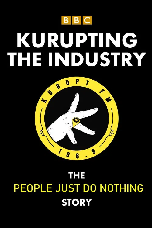 Movie poster for Kurupting the Industry: The People Just Do Nothing Story (2021)