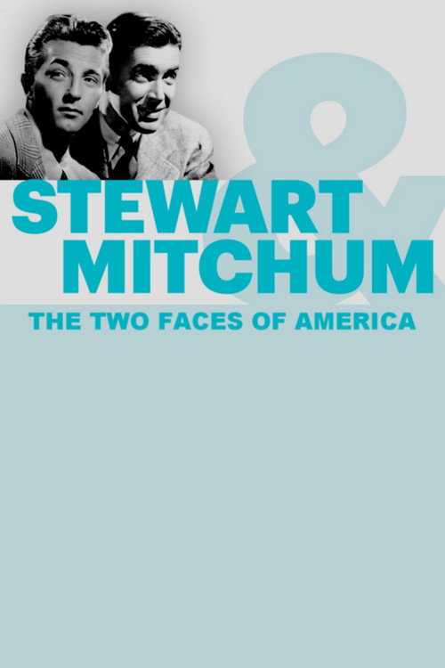 Movie poster for Stewart & Mitchum: The Two Faces of America (2017)