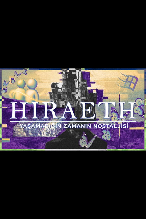 Movie poster for Hiraeth: Yaşamadığın Zamanın Nostaljisi (2025)