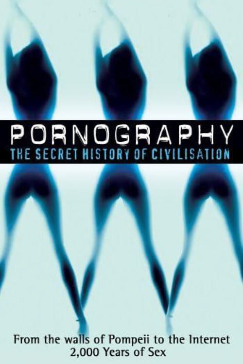 Series poster for Pornography: The Secret History Of Civilization (1999)