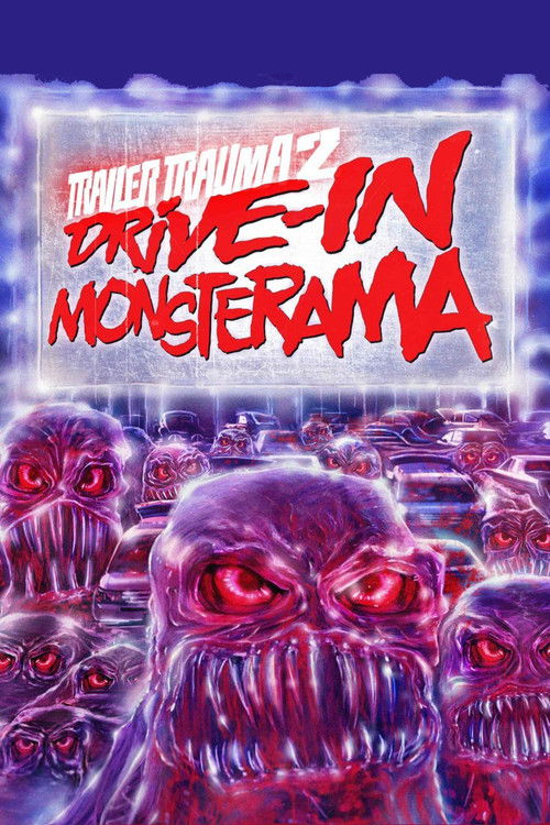 Movie poster for Trailer Trauma 2: Drive-In Monsterama (2016)