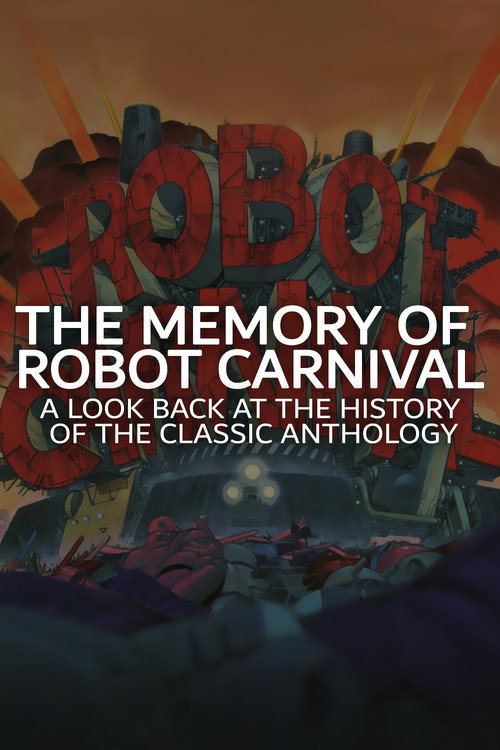Movie poster for The Memory of Robot Carnival: A Look Back at the History of the Classic Anthology (2018)