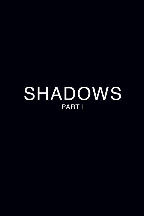 Movie poster for Shadows - Part 1 (2018)
