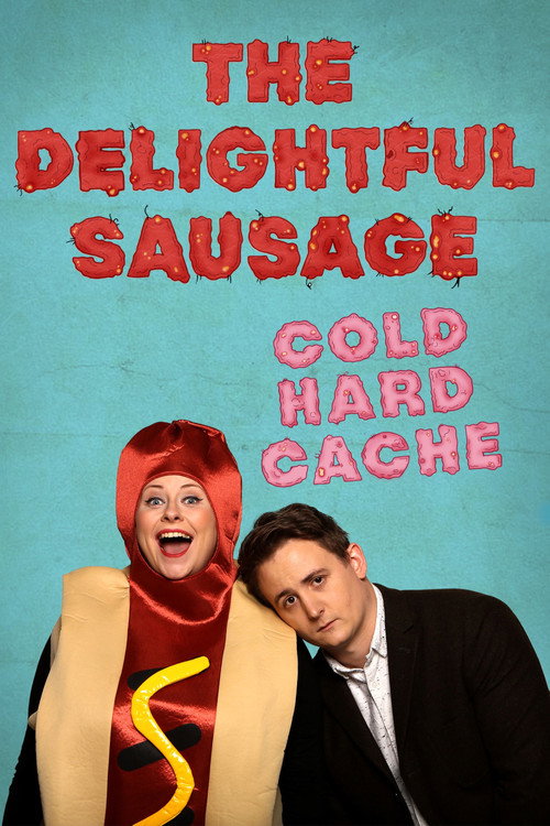 Movie poster for The Delightful Sausage - Cold Hard Cache (2018)