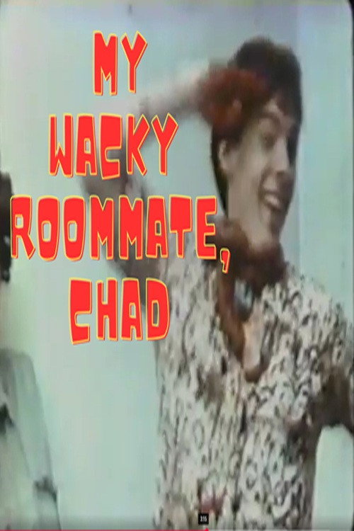 Movie poster for My Wacky Roommate, Chad (1993)