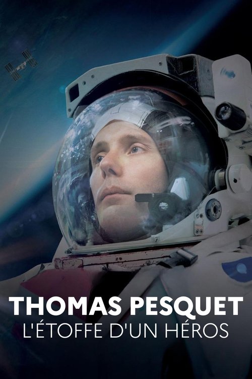 Movie poster for Thomas Pesquet: The Makings of a Hero (2019)