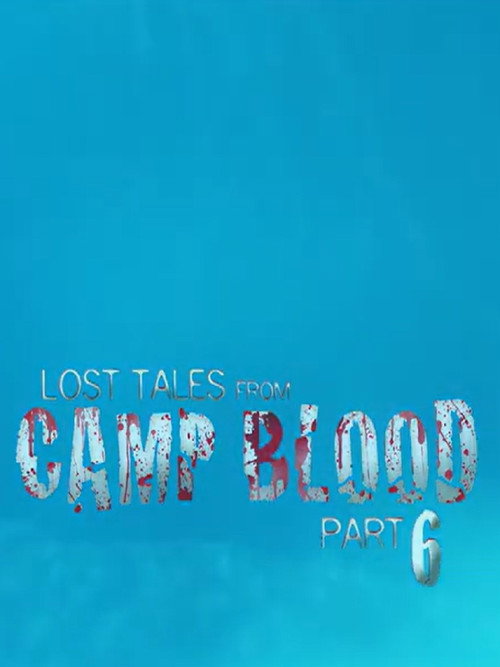 Movie poster for Lost Tales from Camp Blood - Part 6 (2009)
