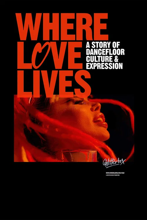 Movie poster for Where Love Lives: A Story of Dancefloor Culture & Expression (2021)