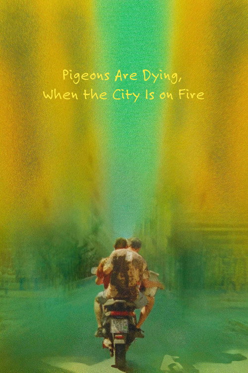 Movie poster for Pigeons Are Dying, When the City Is on Fire (2023)
