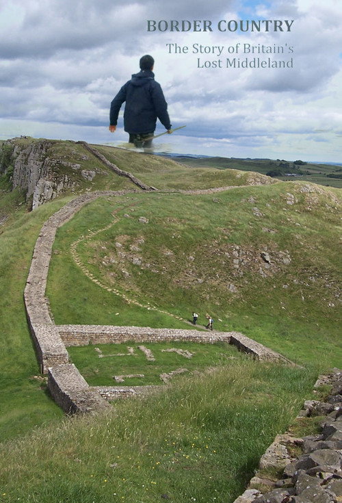 Series poster for Border Country: The Story of Britain's Lost Middleland (2014)
