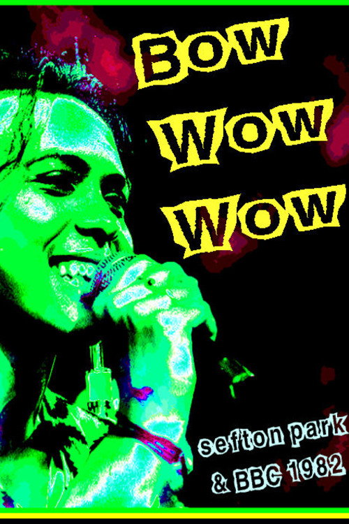 Movie poster for Bow Wow Wow: Live Sefton Park 07/09/82 (1982)