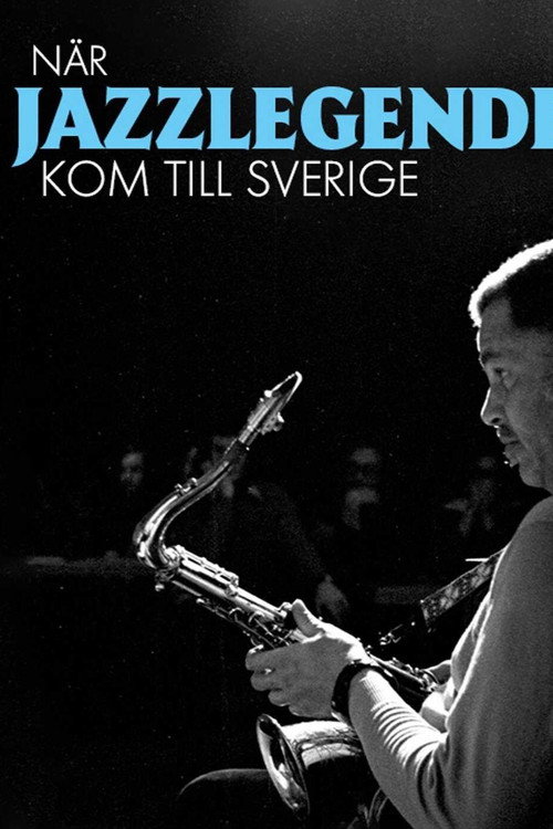 När jazzlegenderna kom till Sverige poster