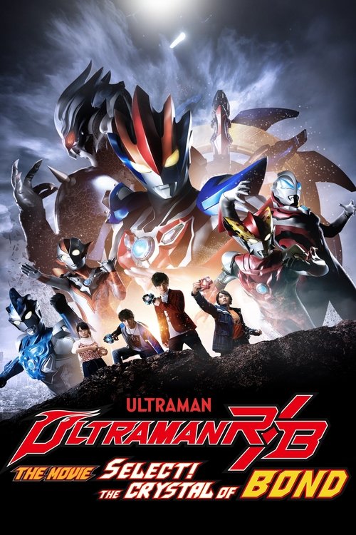 Movie poster for Ultraman R/B The Movie: Select! The Crystal of Bond (2019)