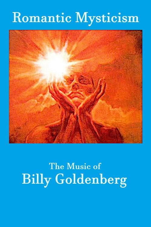 Movie poster for Romantic Mysticism: The Music of Billy Goldenberg (2022)