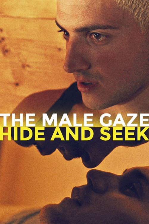 Movie poster for The Male Gaze: Hide and Seek (2021)