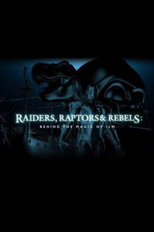 Movie poster for Raiders, Raptors and Rebels: Behind the Magic of ILM (2015)