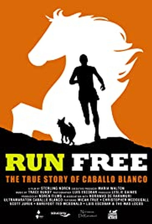 Movie poster for Run Free: The True Story of Caballo Blanco (2015)