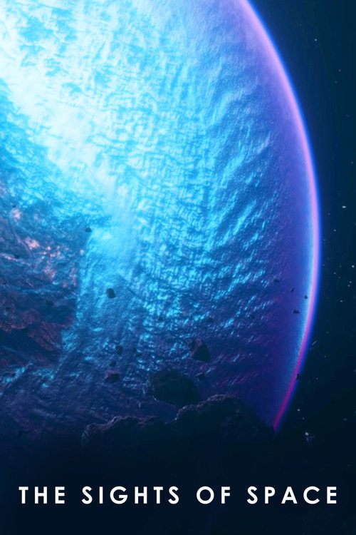Movie poster for The Sights of Space: A Voyage to Spectacular Alien Worlds (2022)
