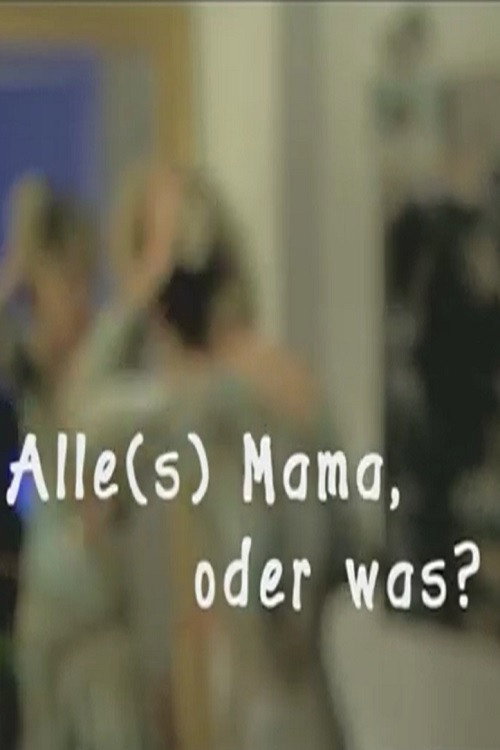 Movie poster for Alles Mama, oder was!? (2009)