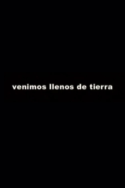 Movie poster for Venimos llenos de tierra (1996)