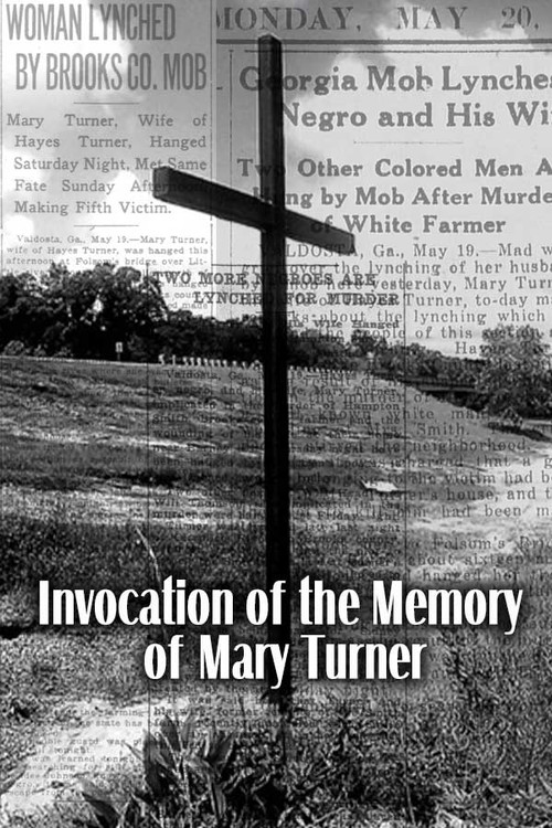 Movie poster for Invocation of the Memory of Mary Turner, lynched on May 19, 1918 (2024)
