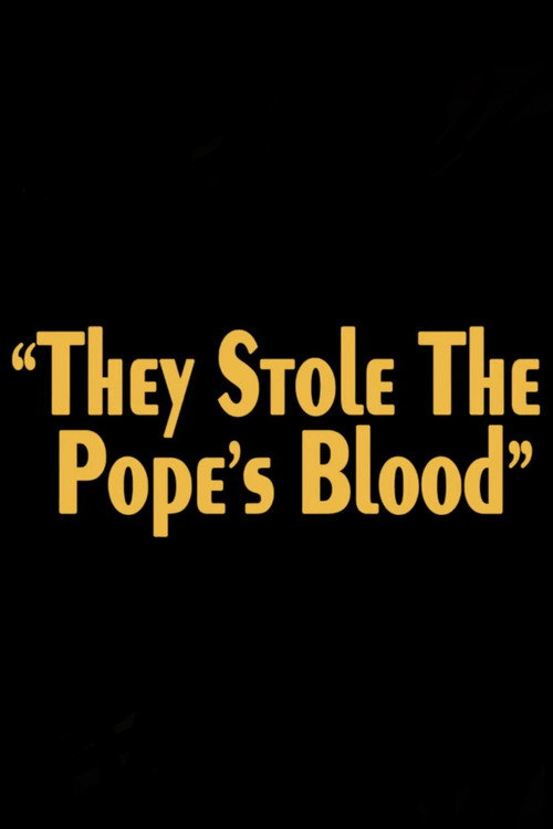 Movie poster for They Stole the Pope's Blood! (2014)