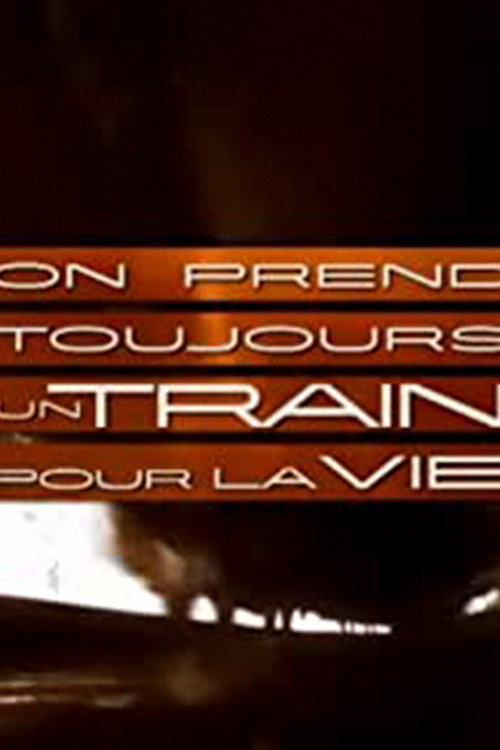 Series poster for On prend toujours un train pour la vie (2008)
