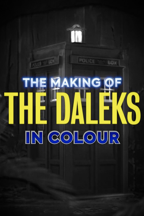 Movie poster for The Making of The Daleks in Colour (2024)
