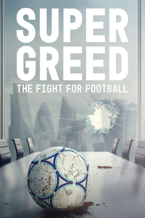 Movie poster for Super Greed: The Fight for Football (2022)