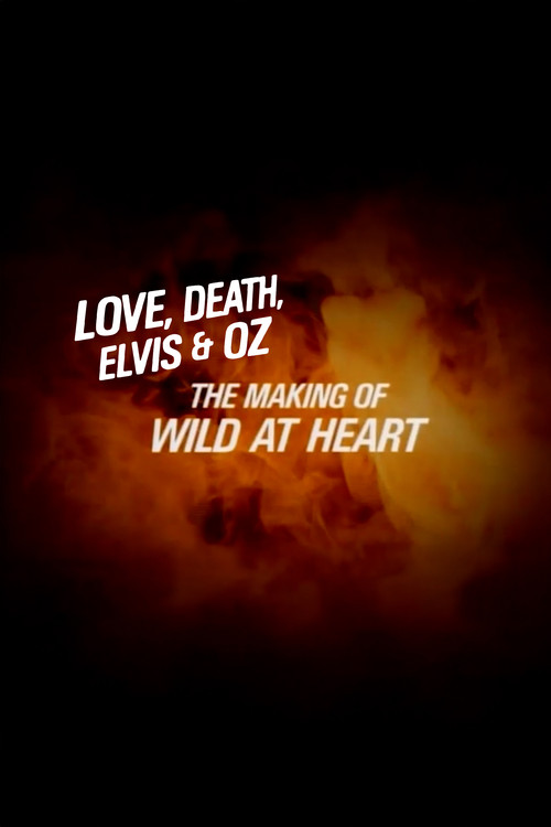 Movie poster for Love, Death, Elvis & Oz: The Making of Wild at Heart (2004)