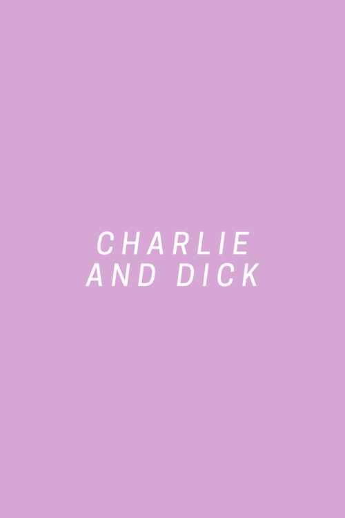 Movie poster for Charlie and Dick (2016)
