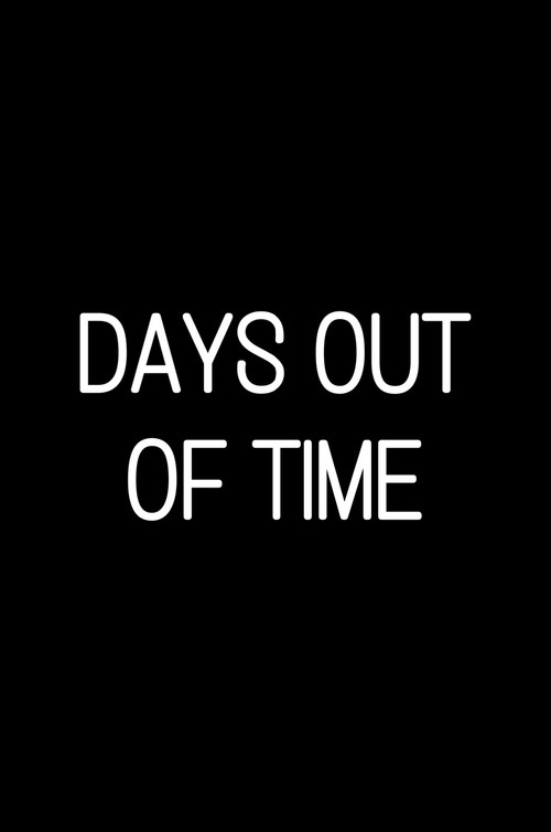 Movie poster for Days Out of Time (2007)