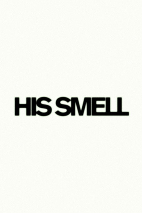 Movie poster for His Smell (2023)