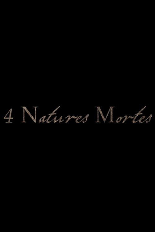 Movie poster for 4 Natures Mortes (2013)