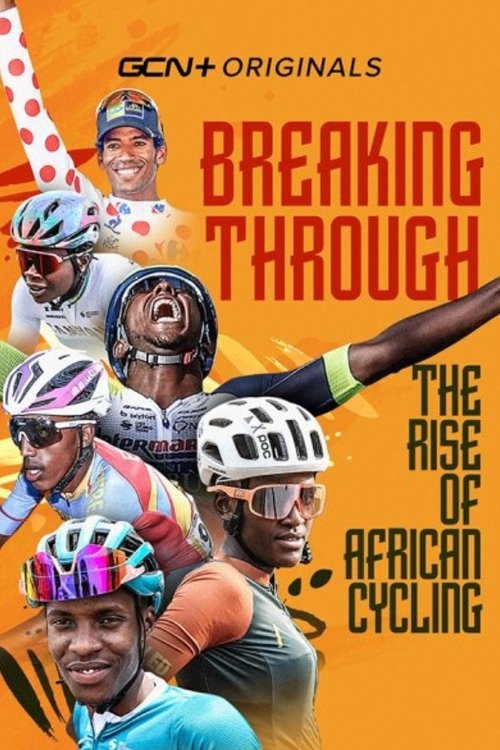 Movie poster for Breaking Through: The Rise of African Cycling (2023)