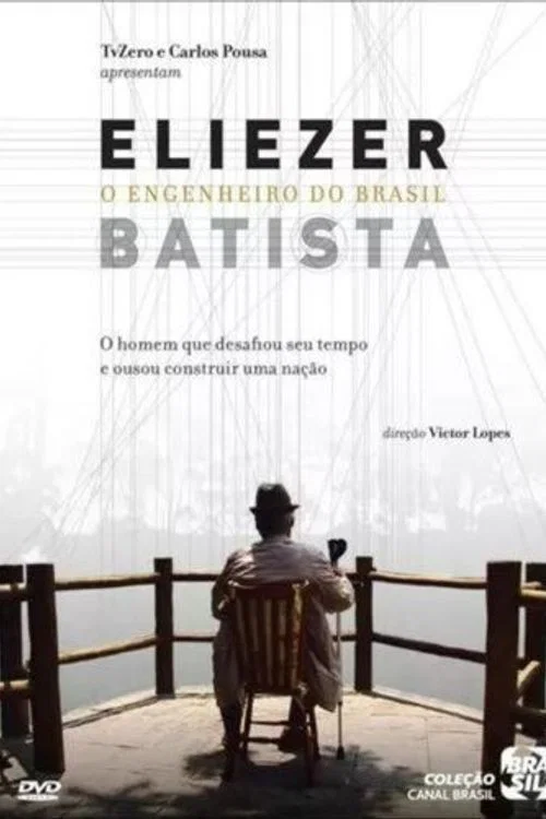 Movie poster for Eliezer Batista - O Engenheiro do Brasil (2009)