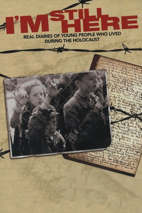 Movie poster for I’m Still Here: Real Diaries of Young People Who Lived During the Holocaust (2005)