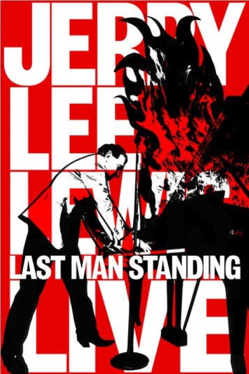 Movie poster for Jerry Lee Lewis: Last Man Standing, Live (2007)