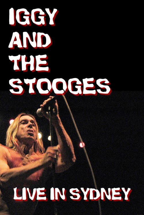 Movie poster for Iggy and The Stooges: Live in Sydney (2017)