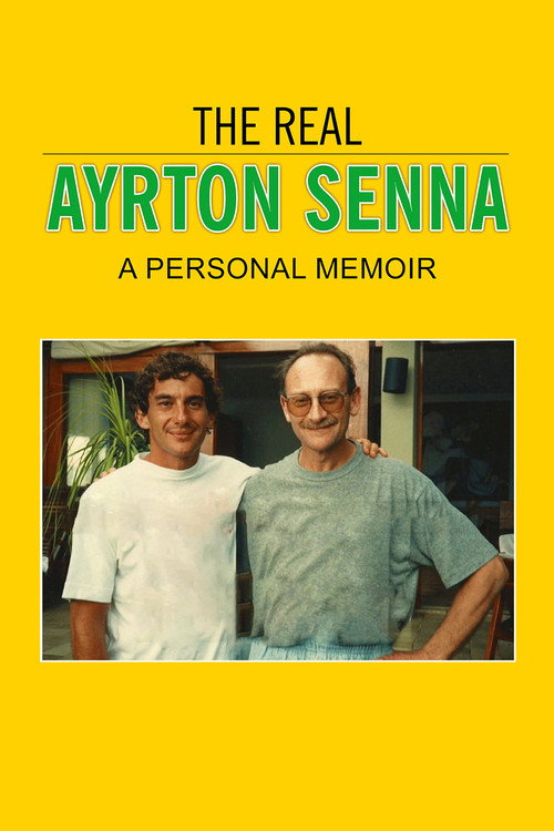 Movie poster for The Real Ayrton Senna: A Personal Memoir (2018)